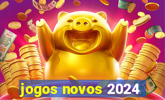 jogos novos 2024